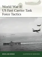 Taktika amerických rychlých letadlových lodí za druhé světové války 1943-45 - World War II US Fast Carrier Task Force Tactics 1943-45
