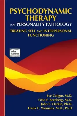 Psychodynamická terapie patologie osobnosti: Léčba sebe sama a mezilidského fungování - Psychodynamic Therapy for Personality Pathology: Treating Self and Interpersonal Functioning