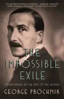 Nemožný exil - Stefan Zweig na konci světa - Impossible Exile - Stefan Zweig at the End of the World