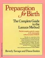 Příprava na porod: Kompletní průvodce metodou Lamaze - Preparation for Birth: The Complete Guide to the Lamaze Method