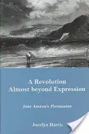 Revoluce téměř za hranicí vyjadřovacích schopností - Přesvědčení Jane Austenové - Revolution Almost Beyond Expression - Jane Austen's Persuasion