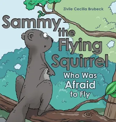 Létající veverka Sammy: Kdo se bál létat - Sammy the Flying Squirrel: Who Was Afraid to Fly