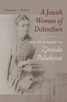 Výjimečná židovka: Život a deníky Zinaidy Poliakové: Židovská žena: Život a deníky Zinaidy Poliakové - A Jewish Woman of Distinction: The Life and Diaries of Zinaida Poliakova
