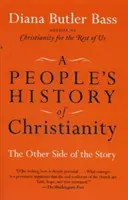 Lidové dějiny křesťanství: Dějiny křesťanství: Druhá strana příběhu - A People's History of Christianity: The Other Side of the Story
