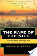 Znásilnění Nilu: Přepracované a aktualizované vydání knihy Nil: Vykrádači hrobek, turisté a archeologové v Egyptě - The Rape of the Nile: Tomb Robbers, Tourists, and Archaeologists in Egypt, Revised and Updated