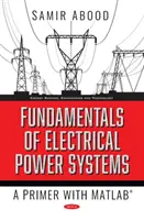 Základy elektrických energetických systémů - Základní informace s MATLABem - Fundamentals of Electrical Power Systems - A Primer with MATLAB