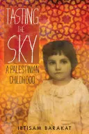 Ochutnávka nebe: Dětství v Palestině - Tasting the Sky: A Palestinian Childhood