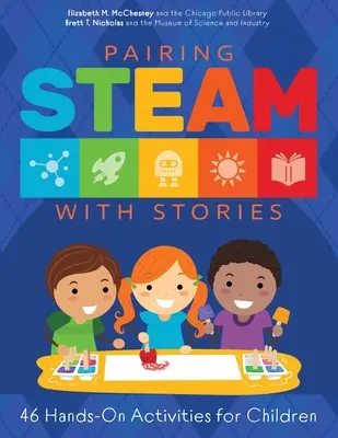 Párování STEAM s příběhy: 46 praktických aktivit pro děti - Pairing STEAM with Stories: 46 Hands-On Activities for Children