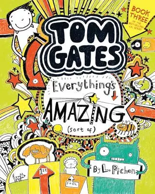 Tom Gates: Všechno je úžasné (tak trochu) - Tom Gates: Everything's Amazing (Sort Of)