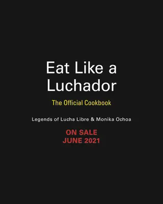 Jezte jako luchador: Oficiální kuchařka - Eat Like a Luchador: The Official Cookbook