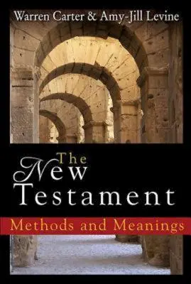 Nový zákon: Nový zákon: Metody a významy - The New Testament: Methods and Meanings
