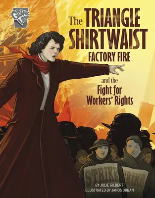 Požár v továrně Triangle Shirtwaist Factory a boj za práva dělníků - The Triangle Shirtwaist Factory Fire and the Fight for Workers' Rights