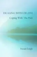 Vyrovnávání se se smrtí, vyrovnávání se s bolestí - Dealing With Death, Coping With The Pain