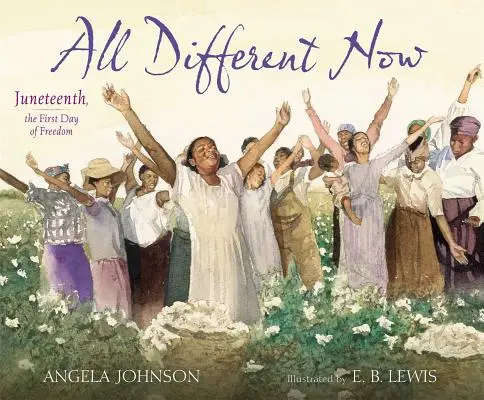 Teď je všechno jinak: Juneteenth, první den svobody - All Different Now: Juneteenth, the First Day of Freedom