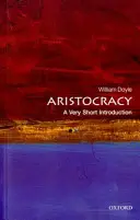 Aristokracie: Velmi stručný úvod - Aristocracy: A Very Short Introduction