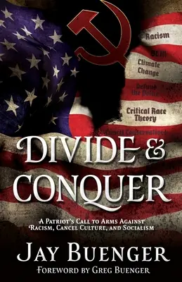 Rozděl a panuj: Vlastenecká výzva do zbraně proti rasismu, zrušení kultury a socialismu - Divide & Conquer: A Patriot's Call to Arms Against Racism, Cancel Culture, and Socialism