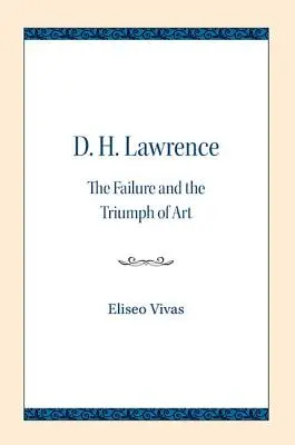 D. H. Lawrence: Lawrence: Esej a eseje o umění: selhání a triumf umění (The Failure and Triumph of Art) - D. H. Lawrence: The Failure and the Triumph of Art