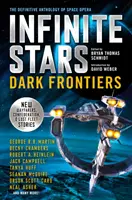 Nekonečné hvězdy: Temné hranice: Hvězdné hranice: Definitivní antologie vesmírné opery - The Definitive Anthology of Space Opera - Infinite Stars: Dark Frontiers: The Definitive Anthology of Space Opera