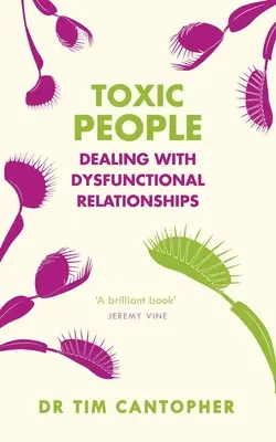 Toxičtí lidé: Jak se vypořádat s dysfunkčními vztahy - Toxic People: Dealing with Dysfunctional Relationships