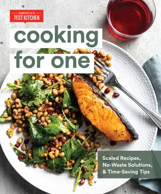 Vaření pro jednoho: zmenšené recepty, řešení bez odpadu a tipy, jak ušetřit čas - Cooking for One: Scaled Recipes, No-Waste Solutions, and Time-Saving Tips
