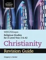 WJEC/Eduqas Religious Studies for A Level Year 2 & A2 - Christianity Revision Guide (Revizní příručka k náboženství) - WJEC/Eduqas Religious Studies for A Level Year 2 & A2 - Christianity Revision Guide