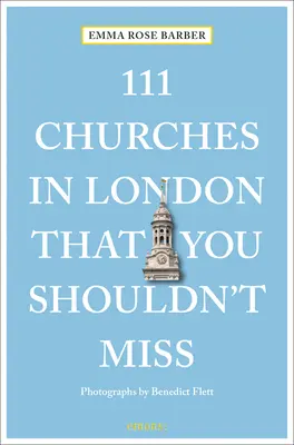 111 kostelů v Londýně, které byste neměli vynechat - 111 Churches in London That You Shouldn't Miss