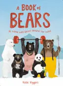 Kniha o medvědech: Doma s medvědy po celém světě - A Book of Bears: At Home with Bears Around the World