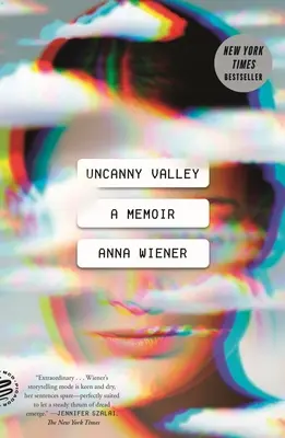 Uncanny Valley (Údolí neobyčejných): A Memoir - Uncanny Valley: A Memoir