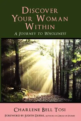 Objevte v sobě ženu: Cesta k celistvosti - Discover Your Woman Within: Journey to Wholeness