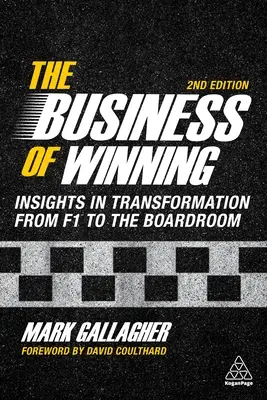 Byznys vítězství: Vítězství: vhled do transformace od F1 až po zasedací místnosti - The Business of Winning: Insights in Transformation from F1 to the Boardroom