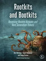 Rootkity a bootkity: Odvrácení moderního malwaru a hrozeb nové generace - Rootkits and Bootkits: Reversing Modern Malware and Next Generation Threats
