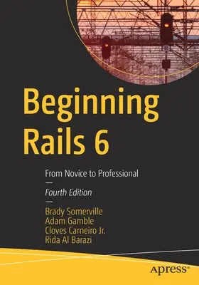 Beginning Rails 6: Od nováčka k profesionálovi - Beginning Rails 6: From Novice to Professional