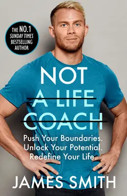 Ne životní kouč: Posuňte své hranice. Odemkněte svůj potenciál. Redefinujte svůj život. - Not a Life Coach: Push Your Boundaries. Unlock Your Potential. Redefine Your Life.