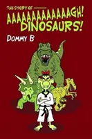 Příběh Aaaaaaaaaaaaaaagh Dinosauři! - Story of  Aaaaaaaaaaaaagh Dinosaurs!