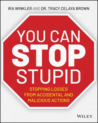 You Can Stop Stupid: Zastavte ztráty z náhodných a zlomyslných akcí - You Can Stop Stupid: Stopping Losses from Accidental and Malicious Actions