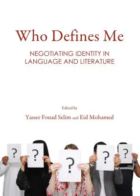 Kdo mě definuje: Vyjednávání o identitě v jazyce a literatuře - Who Defines Me: Negotiating Identity in Language and Literature