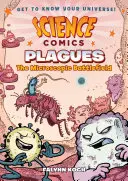 Vědecké komiksy: Vědecké články: Nákazy: Netopýři: Jak se dostat do vesmíru? Mikroskopické bitevní pole - Science Comics: Plagues: The Microscopic Battlefield