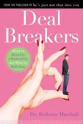 Deal Breakers: Kdy na vztahu pracovat a kdy od něj odejít? - Deal Breakers: When to Work on a Relationship and When to Walk Away