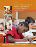 Funkční hodnocení a tvorba programů pro problémové chování: Praktická příručka - Functional Assessment and Program Development for Problem Behavior: A Practical Handbook