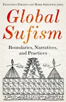 Globální súfismus: Hranice, vyprávění a praxe - Global Sufism: Boundaries, Narratives and Practices