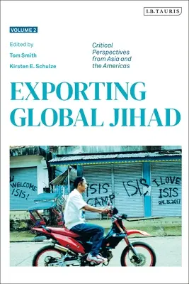 Export globálního džihádu: Druhý díl: Kritické pohledy z Asie a Severní Ameriky - Exporting Global Jihad: Volume Two: Critical Perspectives from Asia and North America