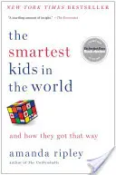Nejchytřejší děti na světě: A jak k tomu přišly? - The Smartest Kids in the World: And How They Got That Way