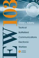 EW 103: TAKTICKÝ BATTLEFIELD Komunikace elektronického boje [S CDROMem a útlumem volného prostoru] - EW 103: TACTICAL BATTLEFIELD Communications Electronic Warfare [With CDROM and Free Space Attenuation]