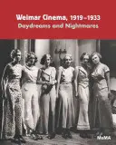 Výmarská kinematografie 1919-1933: Sny a noční můry - Weimar Cinema 1919-1933: Daydreams and Nightmares