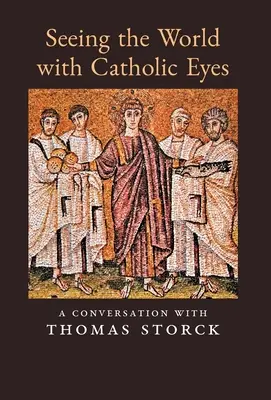 Vidět svět katolickýma očima: Rozhovor s Thomasem Storckem - Seeing the World with Catholic Eyes: A Conversation with Thomas Storck