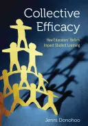 Kolektivní efektivita: Jak přesvědčení pedagogů ovlivňuje učení studentů - Collective Efficacy: How Educators′ Beliefs Impact Student Learning