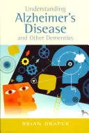 Porozumění Alzheimerově chorobě a dalším demencím - Understanding Alzheimer's Disease and Other Dementias