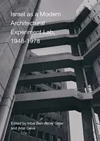 Izrael jako moderní architektonická experimentální laboratoř, 1948-1978 - Israel as a Modern Architectural Experimental Lab, 1948-1978