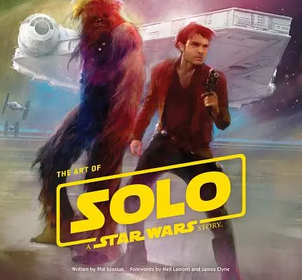 Umění filmu Solo: Příběh Star Wars - The Art of Solo: A Star Wars Story