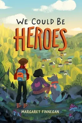 We Could Be Heroes (Mohli bychom být hrdinové) - We Could Be Heroes